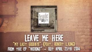 Leave Me Here  My Last Goodbye Feat Robert Ljung STREAM VIDEO [upl. by Hughes438]