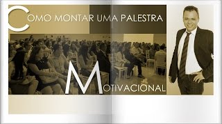 Como Montar uma Palestra Motivacional em Três Passos [upl. by Kile241]