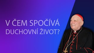 V čem spočívá duchovní život [upl. by Ogeid]