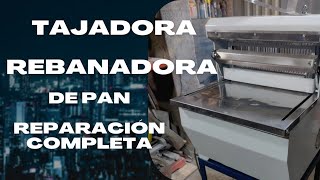 TAJADORA REBANADORA DE PAN reparación completa bread slicer bakery machine [upl. by Hardy]