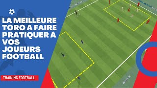 le meilleur toro à faire pratiquer à vos joueurs football [upl. by Dosh847]