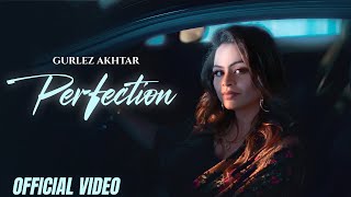 Perfection  Gurlez Akhtar Official Music Video New Punjabi Songs 2024  Latest Punjabi Songs 2024 [upl. by Zosi779]