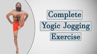 Complete Yogic Jogging Exercises  Swami Ramdev [upl. by Cerelly312]