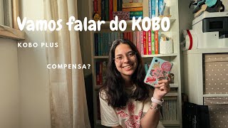 Vamos falar sobre o Kobo  Compensa ter um ereader  Kobo Plus [upl. by Aynam665]