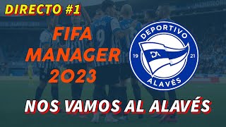 FIFA MANAGER 2023  DIRECTO 1  NOS VAMOS AL ALAVÉS [upl. by Mcleod]