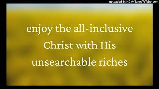 enjoy the allinclusive Christ with His unsearchable riches [upl. by Lliw]