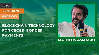 Blockchain Technology for Cross Border Payments  Insight from Matheus Amancio  Brazil 2024 [upl. by Yannodrahc]