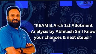 KEAM BArch 1st Allotment Analysis by Abhilash Sir [upl. by Oliric]