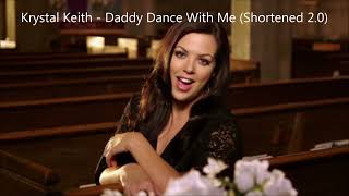 Krystal Keith  Daddy Dance With Me Shortened 20 [upl. by Kier]