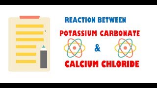 Potassium Carbonate and Calcium Chloride [upl. by Eadith]