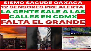 🔴FALTA EL GRANDE🔴PRE ALERTA POR SISMO M5 SACUDE OAXACA Y SACA A LA GENTE A LAS CALLES DE LA CDMX🔴 [upl. by Pontus]