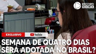 Semana de quatro dias de trabalho entenda modelo que será testado no Brasil [upl. by Nove]