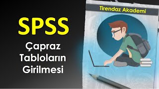 SPSS Çapraz Tabloların Girilmesi  SPSS Dersleri [upl. by Tuinenga]