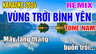 Vùng Trời Bình Yên Karaoke Tone Nam Remix Nhạc Sống gia huy beat [upl. by Suivat]