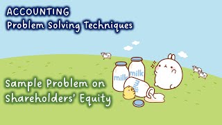 Accounting Problem Solving Techniques Sample Problem on Shareholders Equity [upl. by Flavian]