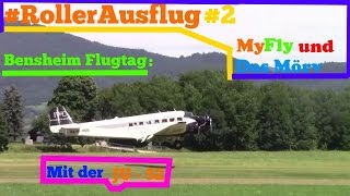 RollerAusflug Tag 2  Bensheim Flugtag 2016  MyFly [upl. by Allwein627]