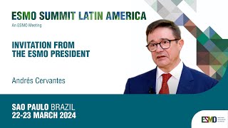 ESMO Summit Latin America 2024 Invitation from the ESMO President [upl. by La]