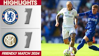 HIGHLIGHTS CHELSEA amp INTER MILAN 11  FRIENDLY MATCH 2024  HIGHLIGHTS amp ALL GOALS [upl. by Veronica]