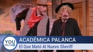 Académica Palanca  El Que Mató Al Nuevo Sheriff [upl. by Stephanie]