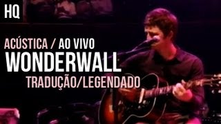 Noel Gallagher Oasis  Wonderwall  Legendado • BR  Live TCT 2010 [upl. by Gereld]