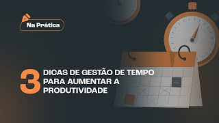 3 dicas de GESTÃO DE TEMPO para aumentar a produtividade [upl. by Courtenay]