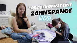 VLOGZOEY BEKOMMT IHRE ZAHNSPANGE 😬🦷 [upl. by Claud]