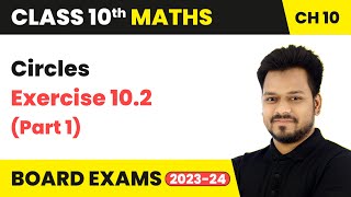 Circles  Exercise 102 Part 1  Class 10 Maths Chapter 10 [upl. by Rehctelf]