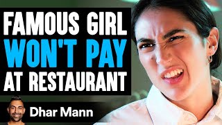 Famous Girl WONT PAY At RESTAURANT She Lives To Regret It  Dhar Mann [upl. by Annaujat]