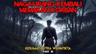 Naga Lirang Kembali Memakan Korban  Kesumat Putra Wilwatikta Part 15 [upl. by Ankney743]