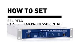 SEL RTAC — Tag Processor Intro 5 of 9 [upl. by Amersham]