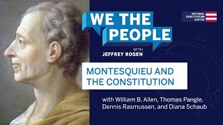 Podcast  Montesquieu and the Constitution [upl. by Levins]