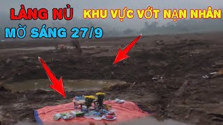 LÀNG NỦ 279 ỚN LẠNH Mờ Sáng Khu Vực Tìm Kiếm Nạn Nhân ĐÀN ÔNG [upl. by Blumenthal266]