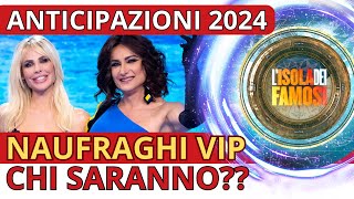 🌎 ISOLA DEI FAMOSI 2024 ANTICIPAZIONI E I VIPPONI CHE NON TI ASPETTI [upl. by Gustavo89]