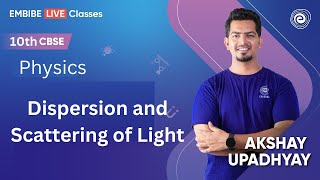 Dispersion and Scattering of Light  Chapter  9 Ray Optics I Physics I Class 10  Akshay Sir [upl. by Anirb]