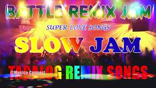 SLOW JAM TAGALOG LOVE SONG REMIX  BATTLE REMIX HITS  feat Nyt Lumenda  POWER REMIX Nonstop [upl. by Allison]