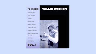 Willie Watson  quotMexican Cowboyquot Official Audio [upl. by Malony]