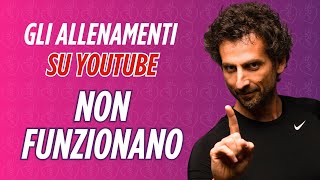 Perché gli allenamenti Youtube non funzionano 😱 [upl. by Aramois]