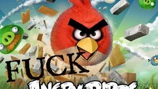 Fuck Angry Birds [upl. by Oigroig22]