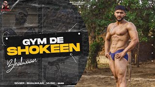 Bhallwaan  Gym De Shokeen Official Music Video Latest Punjabi Rap Song 2021 [upl. by Atinej867]