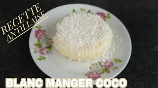 COMMENT FAIRE UN BLANC MANGER COCO recette antillaise Prez K facile [upl. by Galen]