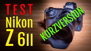 Nikon Z6II Test – KURZVERSION Review Deutsch [upl. by Elocal309]