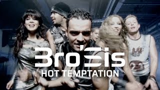 BroSis  Hot Temptation Official Video [upl. by Parette]