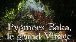 Pygmées Baka le grand Virage Version Intégrale  39 mn [upl. by Nannie744]