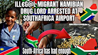 NAMIBIAN FEMALE DRUG L0RD ARRESTED AT SOUTHAFRICA AIRPORTSOUTH AFRICA HAS HAD ENOUGH OF IMMIGRANTS [upl. by Eimmak]