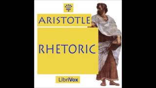 Rhetoric by Aristotle FULL Audio Book book 1 [upl. by Animahs]