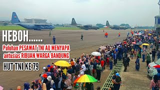 🔴BARU KALI INI‼️PARADE Pesawat TNI AU HUT TNI ke 79  Pilot ajak naik Ribuan Masyarakat [upl. by Elinnet]