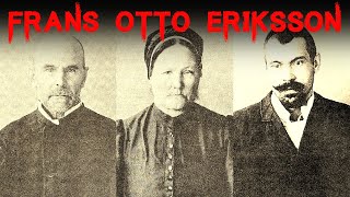 The Dark amp Disturbing Case Of Frans Otto Eriksson [upl. by Ioyal]