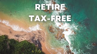 Retire TaxFree Top 5 EnglishSpeaking Countries [upl. by Drofyar552]