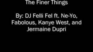 The Finer ThingsDJ Felli Fel ft NeYo Fabolous etc [upl. by Krawczyk]