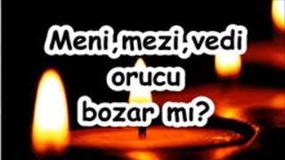 Menimezivedi orucu bozar mı [upl. by Luann]